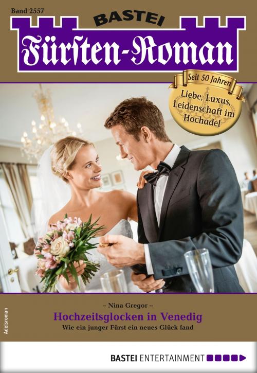 Cover of the book Fürsten-Roman 2557 - Adelsroman by Nina Gregor, Bastei Entertainment