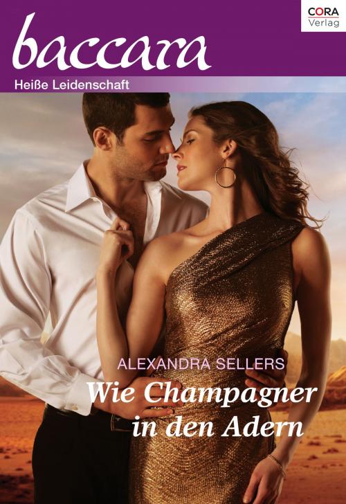 Cover of the book Wie Champagner in den Adern by Alexandra Sellers, CORA Verlag