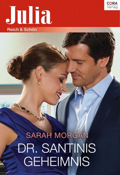 Cover of the book Dr. Santinis Geheimnis by Sarah Morgan, CORA Verlag