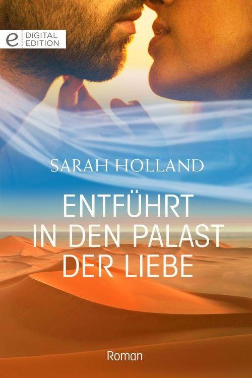 Cover of the book Entführt in den Palast der Liebe by Sarah Holland, CORA Verlag