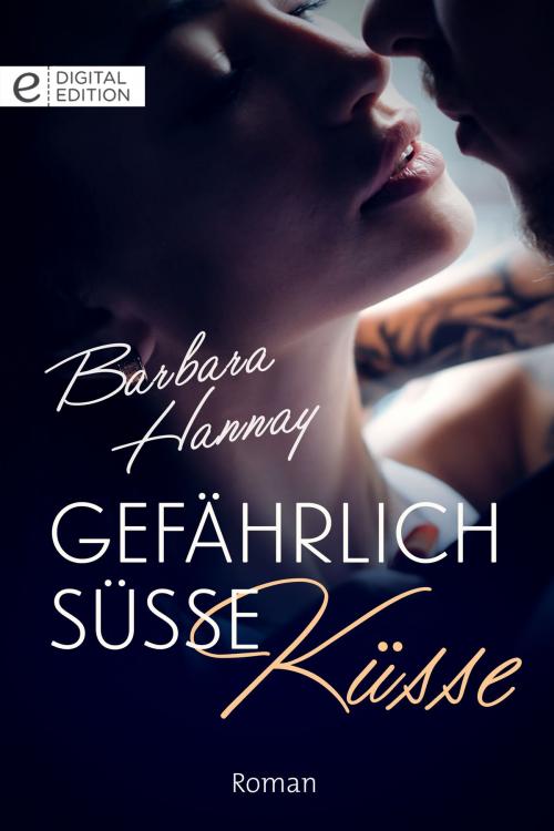 Cover of the book Gefährlich süße Küsse by Barbara Hannay, CORA Verlag