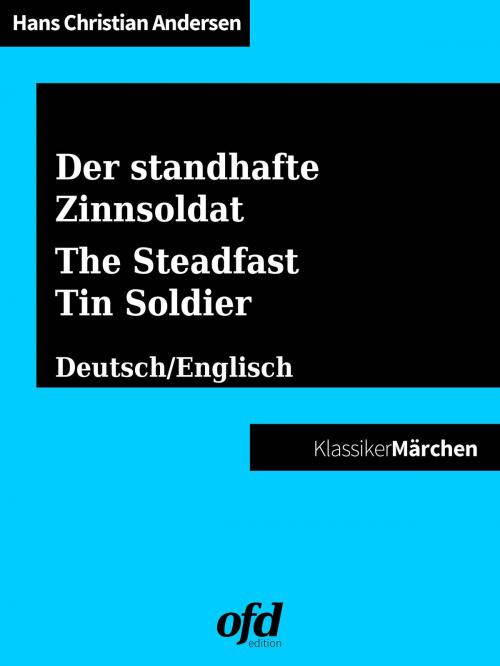 Cover of the book Der standhafte Zinnsoldat - The Steadfast Tin Soldier by Hans Christian Andersen, Books on Demand