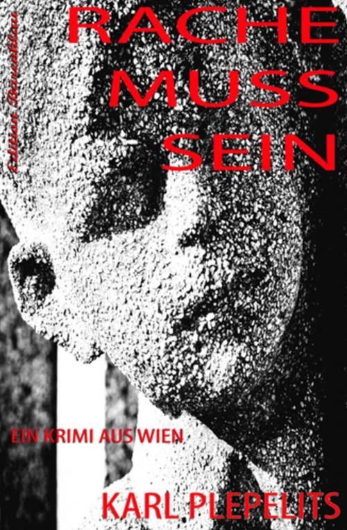 Cover of the book Rache muss sein by Karl Plepelits, Uksak E-Books