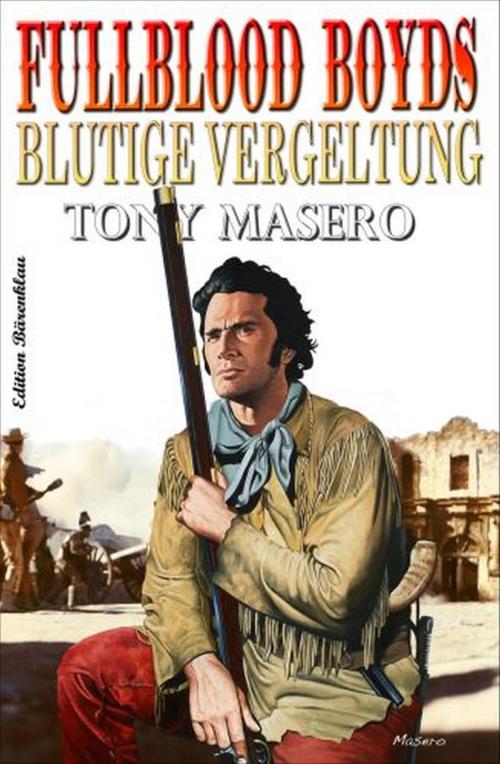 Cover of the book Fullblood Boyds blutige Vergeltung by Tony Masero, Uksak E-Books