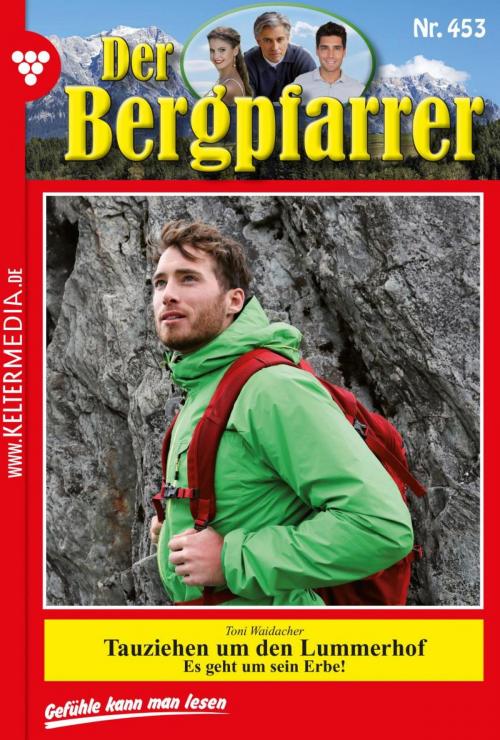 Cover of the book Der Bergpfarrer 453 – Heimatroman by Toni Waidacher, Kelter Media