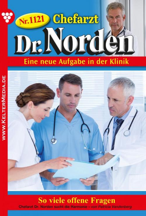 Cover of the book Chefarzt Dr. Norden 1121 – Arztroman by Patricia Vandenberg, Kelter Media