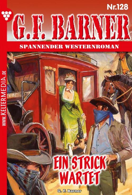 Cover of the book G.F. Barner 128 – Western by G.F. Barner, Kelter Media