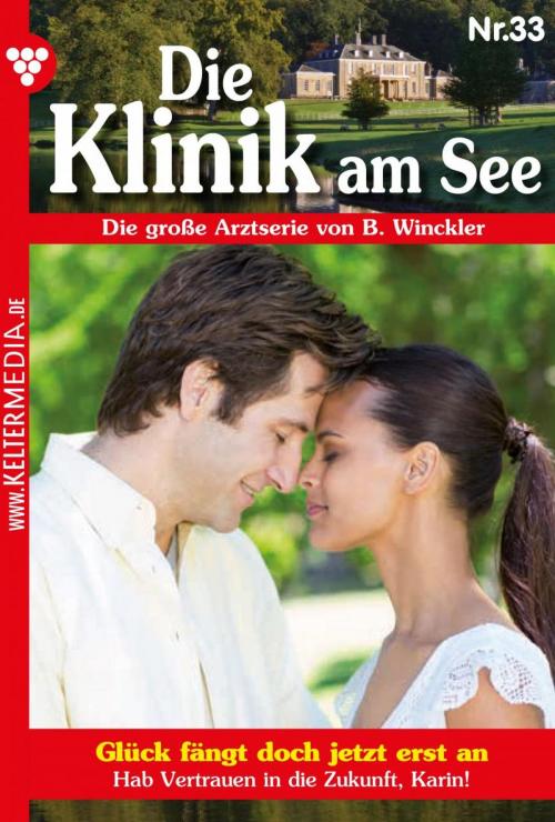 Cover of the book Die Klinik am See 33 – Arztroman by Britta Winckler, Kelter Media