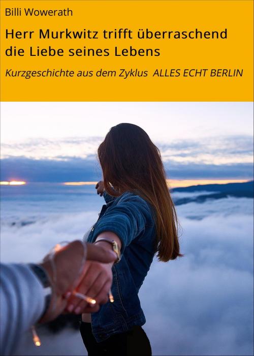 Cover of the book Herr Murkwitz trifft überraschend die Liebe seines Lebens by Billi Wowerath, neobooks