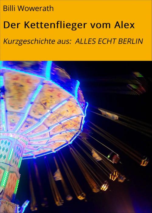 Cover of the book Der Kettenflieger vom Alex by Billi Wowerath, neobooks
