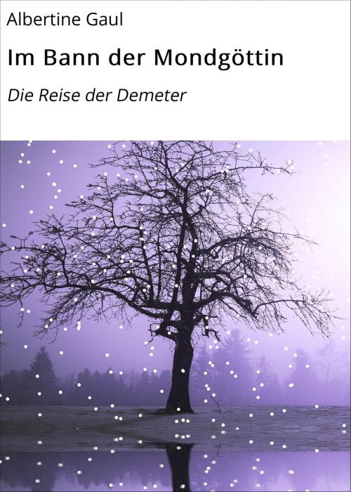 Cover of the book Im Bann der Mondgöttin by Albertine Gaul, neobooks