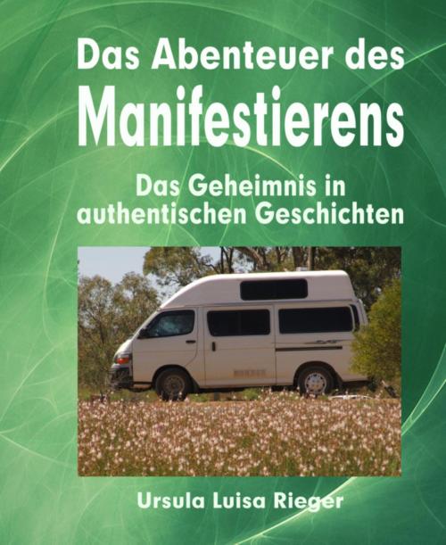Cover of the book Das Abenteuer des Manifestierens by Ursula Luisa Rieger, BookRix