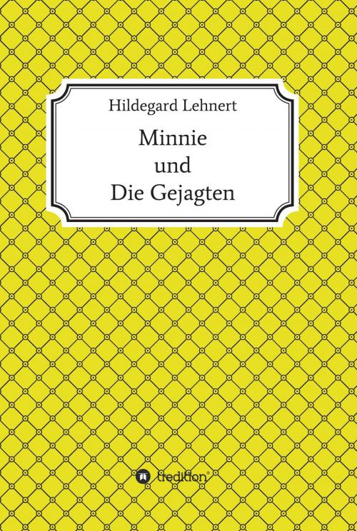 Cover of the book Minnie und Die Gejagten by Hildegard Lehnert, tredition