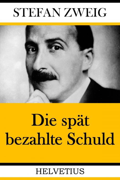 Cover of the book Die spät bezahlte Schuld by Stefan Zweig, epubli