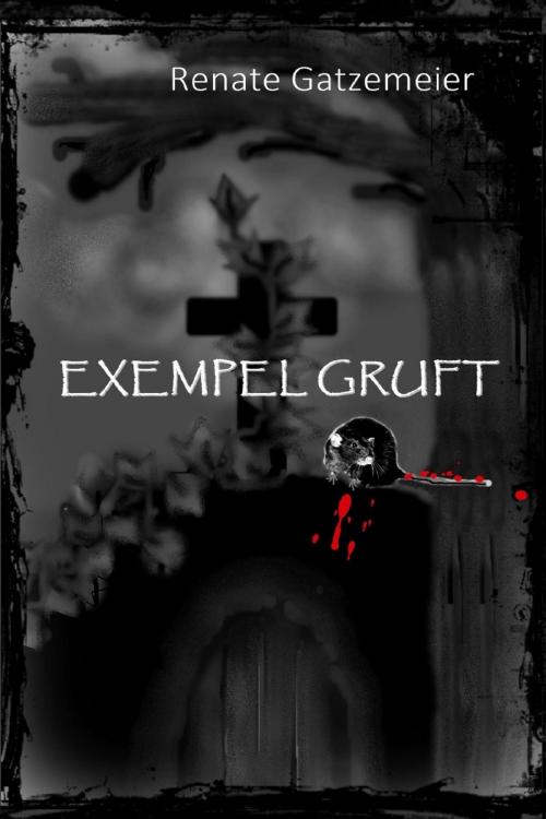 Cover of the book Exempel Gruft by Renate Gatzemeier, epubli