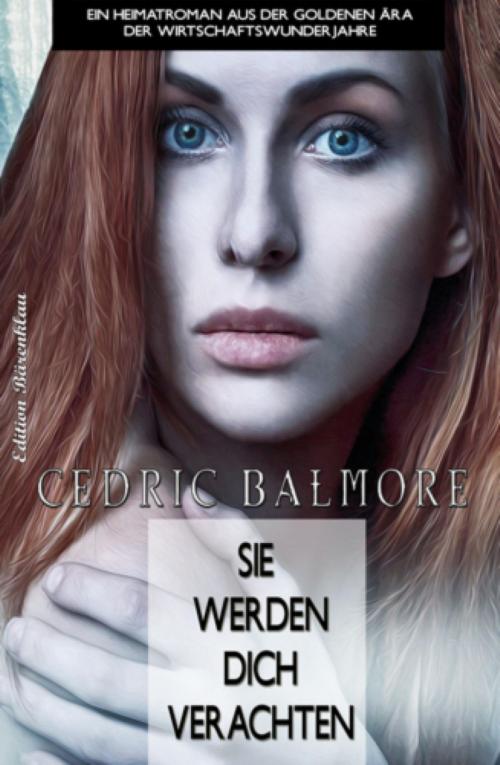 Cover of the book Sie werden dich verachten by Cedric Balmore, Vesta