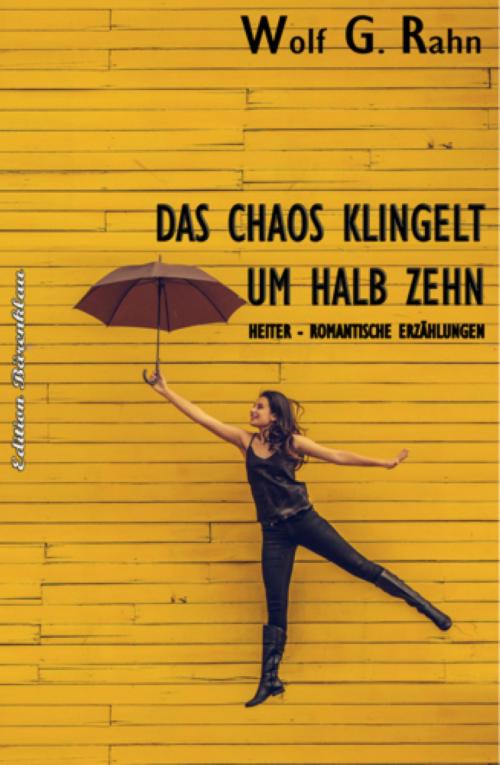 Cover of the book Das Chaos klingelt um halb zehn by Wolf G. Rahn, Vesta