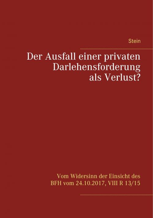 Cover of the book Der Ausfall einer privaten Darlehensforderung als Verlust? by Michael Stein, Books on Demand
