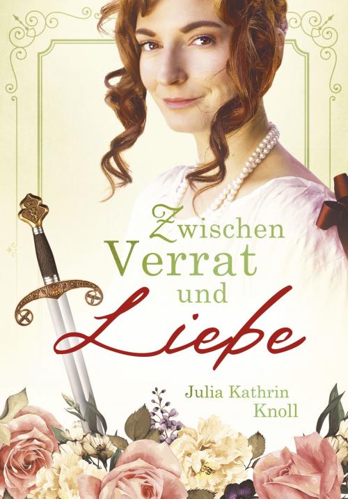 Cover of the book Zwischen Verrat und Liebe by Julia Kathrin Knoll, Books on Demand