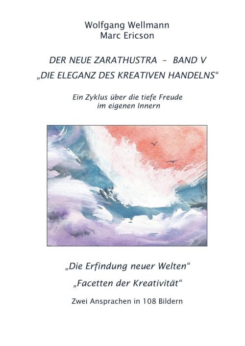 Cover of the book Der Neue Zarathustra - Band V by Wolfgang Wellmann, Marc Ericson, Books on Demand