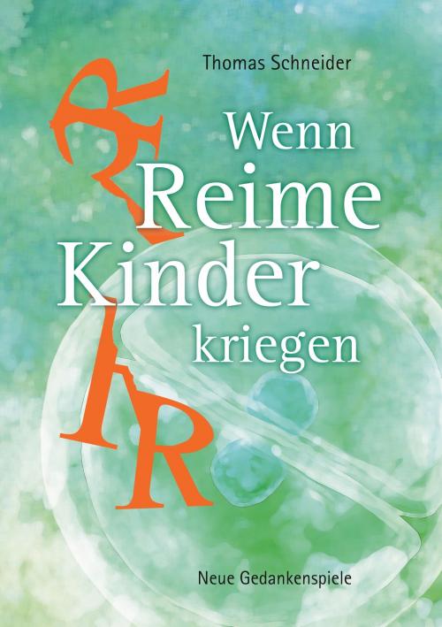 Cover of the book Wenn Reime Kinder kriegen by Thomas Schneider, Books on Demand