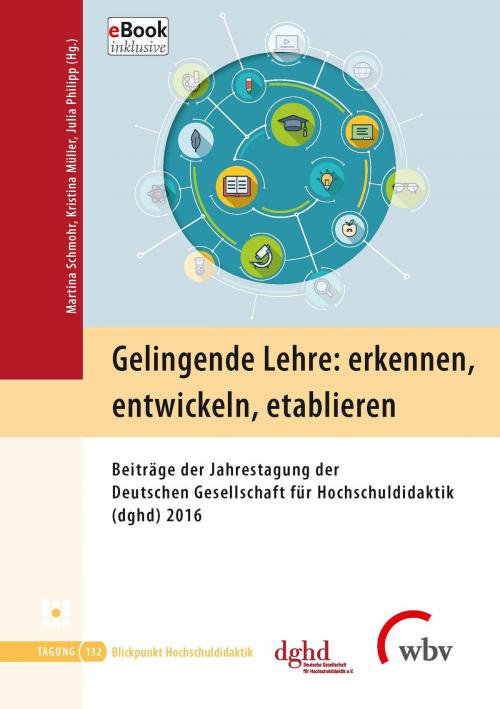 Cover of the book Gelingende Lehre: erkennen, entwickeln, etablieren by , wbv Media