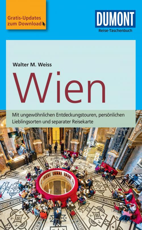 Cover of the book DuMont Reise-Taschenbuch Reiseführer Wien by Walter M. Weiss, Dumont Reiseverlag