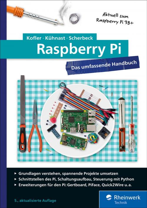 Cover of the book Raspberry Pi by Michael Kofler, Charly Kühnast, Christoph Scherbeck, Rheinwerk Computing