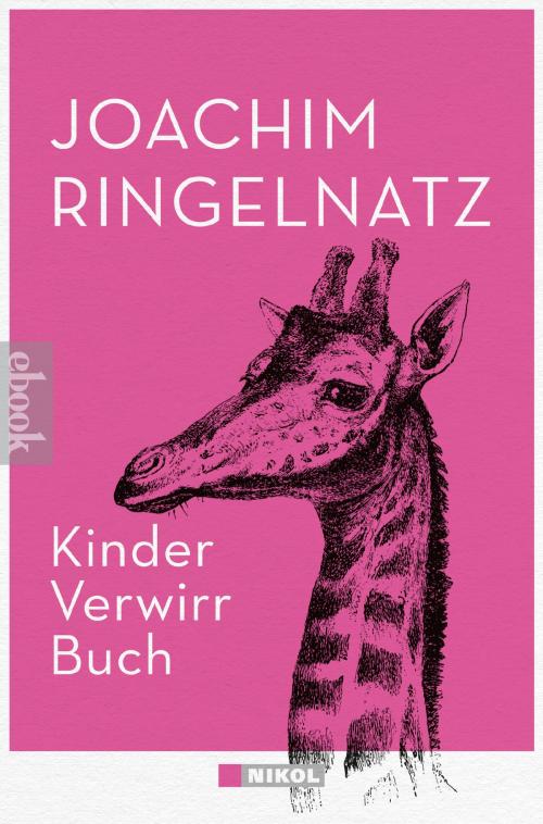 Cover of the book Kinder-Verwirr-Buch und Geheimes Kinder-Spiel-Buch by Joachim Ringelnatz, Nikol