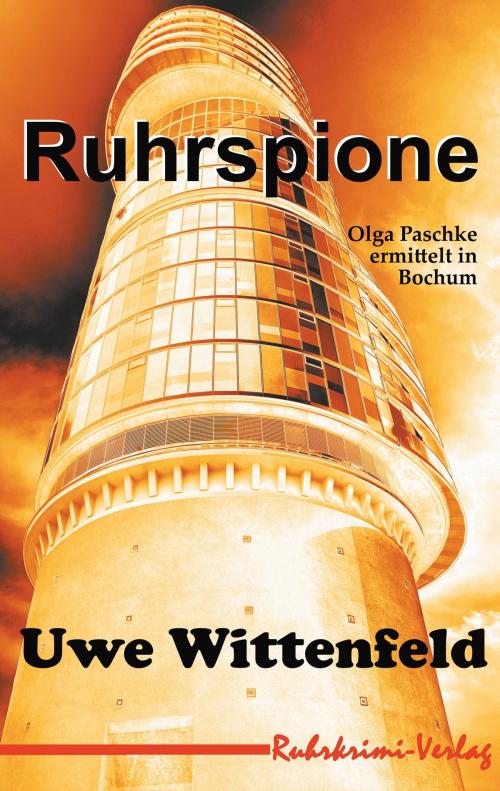 Cover of the book Ruhrspione by Uwe Wittenfeld, Ruhrkrimi-Verlag
