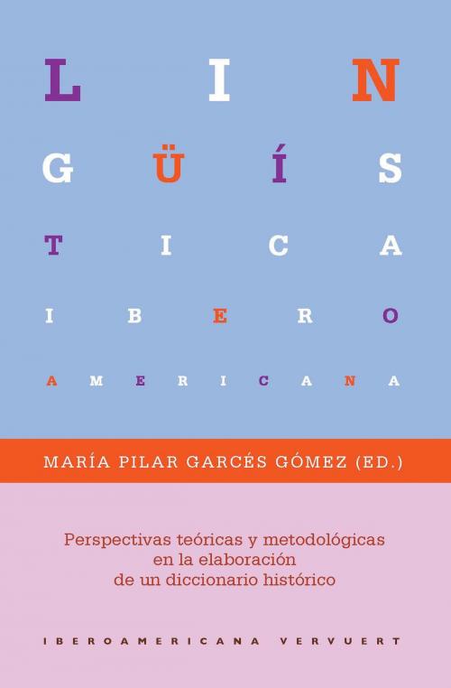 Cover of the book Perspectivas teóricas y metodológicas en la elaboración de un diccionario histórico by , Iberoamericana Editorial Vervuert