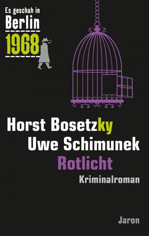 Cover of the book Rotlicht by Horst Bosetzky, Uwe Schimunek, Jaron Verlag