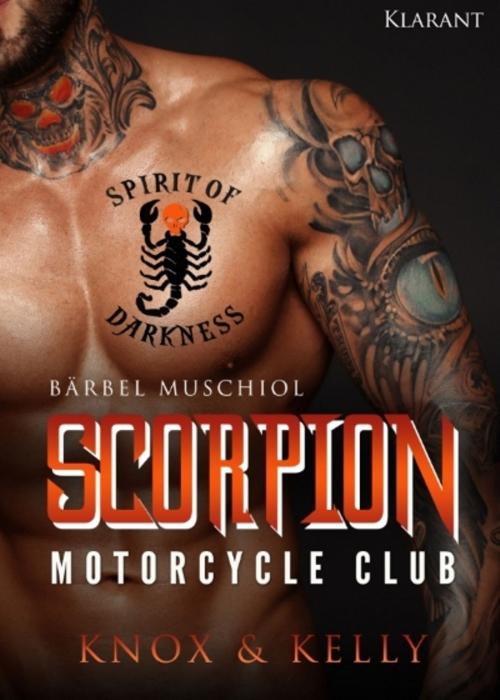Cover of the book Scorpion Motorcycle Club. Knox und Kelly by Bärbel Muschiol, Klarant