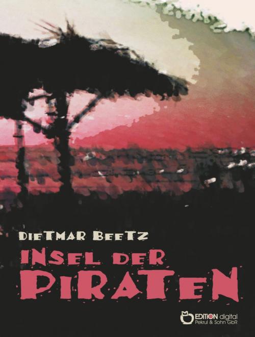 Cover of the book Insel der Piraten by Dietmar Beetz, EDITION digital