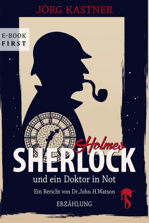 Cover of the book Sherlock Holmes und ein Doktor in Not by Jörg Kastner, hockebooks: e-book first