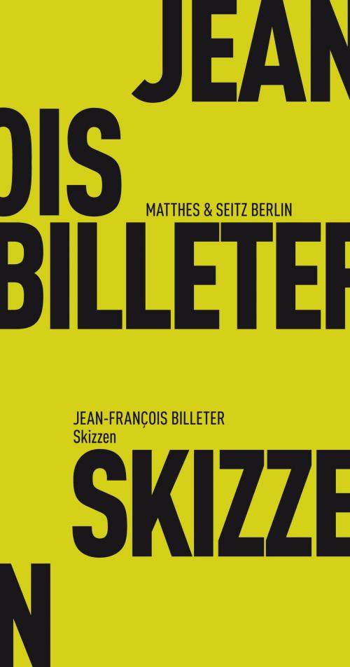 Cover of the book Skizzen by Jean François Billeter, Matthes & Seitz Berlin Verlag