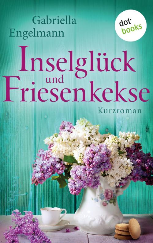 Cover of the book Inselglück und Friesenkekse - Glücksglitzern: Dritter Roman by Gabriella Engelmann, dotbooks GmbH