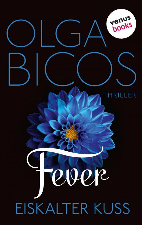 Cover of the book Fever - Eiskalter Kuss, Band 2 by Olga Bicos, venusbooks