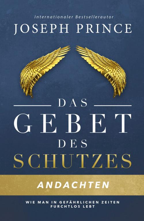 Cover of the book Das Gebet des Schutzes – Andachten by Joseph Prince, Grace today Verlag