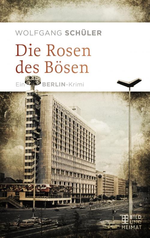 Cover of the book Die Rosen des Bösen by Wolfgang Schüler, Bild und Heimat