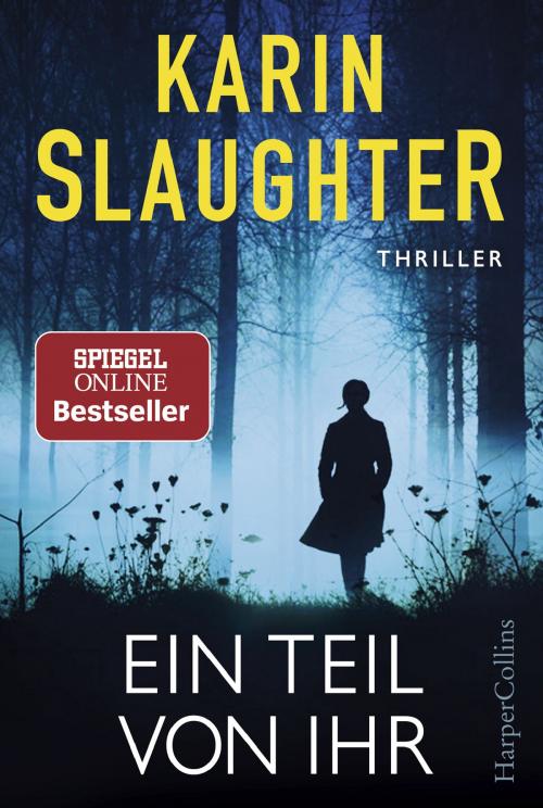 Cover of the book Ein Teil von ihr by Karin Slaughter, HarperCollins