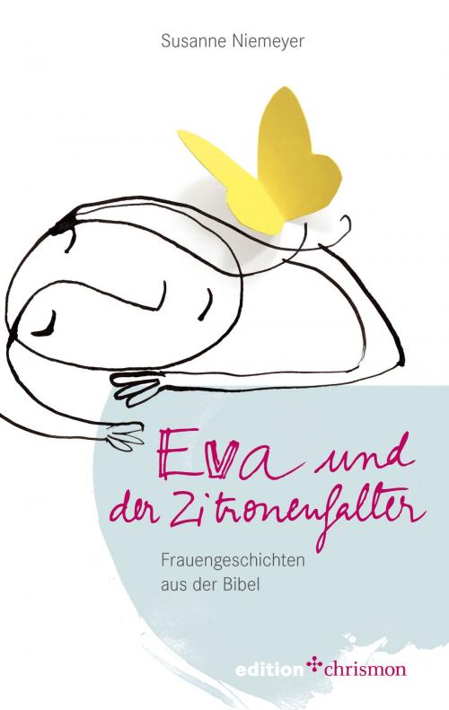 Cover of the book Eva und der Zitronenfalter by Susanne Niemeyer, edition chrismon
