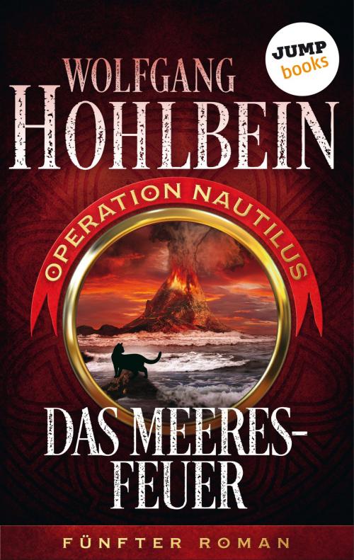 Cover of the book Das Meeresfeuer: Operation Nautilus - Fünfter Roman by Wolfgang Hohlbein, jumpbooks – ein Imprint der dotbooks GmbH