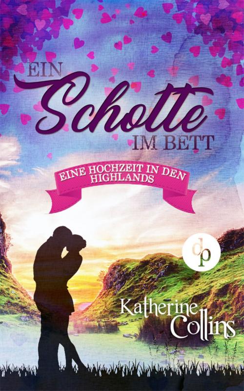 Cover of the book Ein Schotte im Bett (Liebe, Romantik, Chick-lit) by Katherine Collins, digital publishers