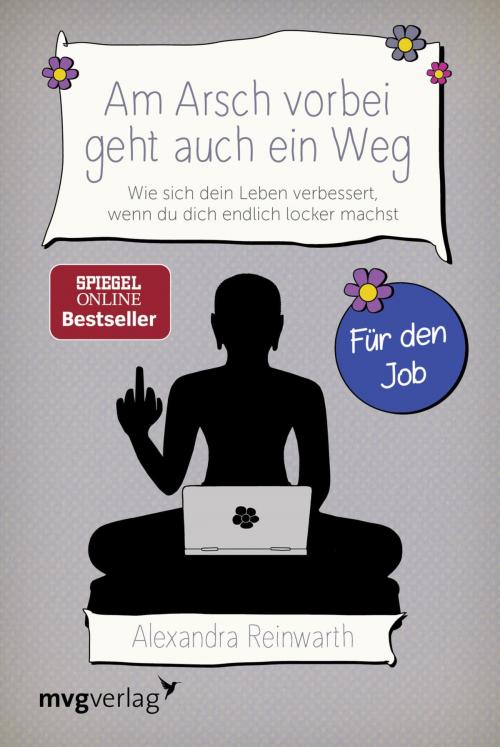 Cover of the book Am Arsch vorbei geht auch ein Weg - Für den Job by Alexandra Reinwarth, mvg Verlag