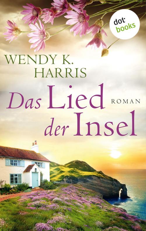 Cover of the book Das Lied der Insel: Isle of Wight, Teil 3 by Wendy K. Harris, dotbooks GmbH