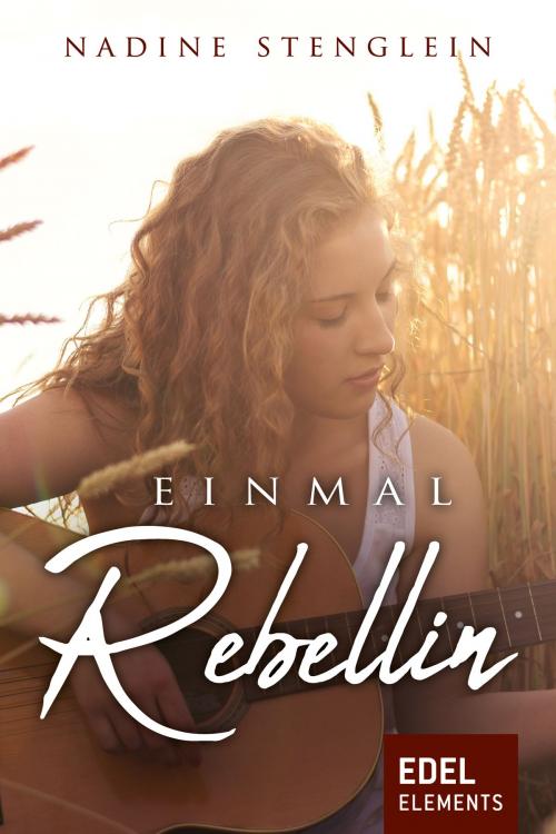 Cover of the book Einmal Rebellin by Nadine Stenglein, Edel Elements