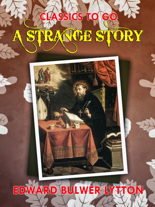 Cover of the book A Strange Story by Edward Bulwer-Lytton, Otbebookpublishing