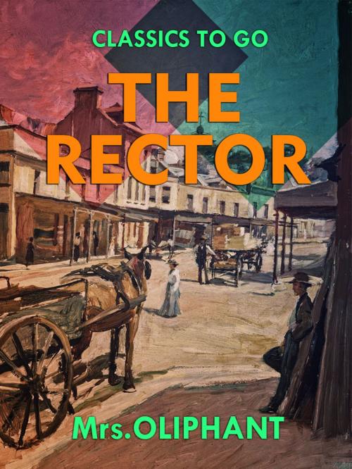 Cover of the book The Rector by Mrs Oliphant, Otbebookpublishing