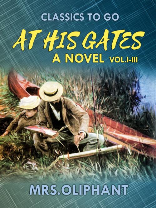 Cover of the book At His Gates A Novel Vol. I-III by Mrs Oliphant, Otbebookpublishing